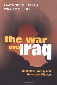 The War over Iraq: Saddam's Tyranny and America's Mission