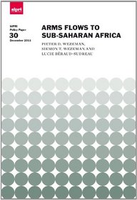 Arms Flows to Sub-Saharan Africa (SIPRI Policy Paper 30)