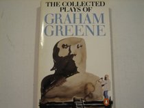 THE COLLECTED PLAYS OF GRAHAM GREENE