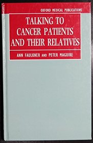 Talking to Cancer Patients and Their Relatives (Oxford Medical Publications)