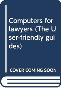 Computers for lawyers (The User-friendly guides)