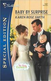Baby By Surprise (The Baby Experts, Bk 3) (Silhouette Special Edition, No 1997)