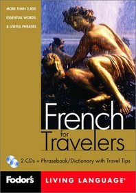 Fodor's French for Travelers, 1st edition (CD Package) : More than 3,800 Essential Words and Useful Phrases (Fodor's Languages/Travelers)