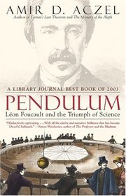 Pendulum : Leon Foucault and the Triumph of Science