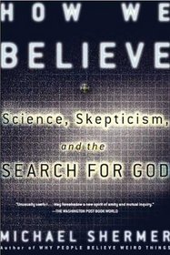 How We Believe : Science, Skepticism, and the Search for God (second edition)