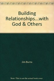 Building Relationships...with God & Others