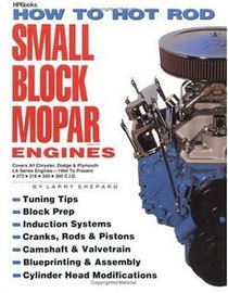 How to Hot Rod Small Block Mopar Engines: Covers All Chrysler, Dodge  Plymouth LA Series Engines-1964 to Present-273-318-340-360 C.I.D.