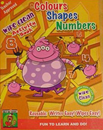 Colors Shapes Numbers ( Wipe clean activity book)