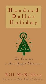 Hundred Dollar Holiday: The Case For A More Joyful Christmas
