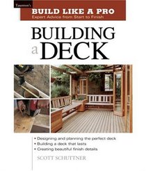 Building a Deck (Taunton's Build Like a Pro)