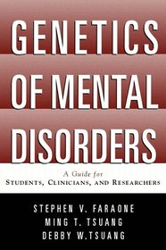 Genetics of Mental Disorders: A Guide for Students, Clinicians, and Researchers