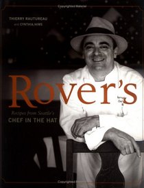 Rover's: Recipes from Seattle's Chef in the Hat