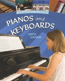 Pianos and Keyboards (How the World Makes Music)