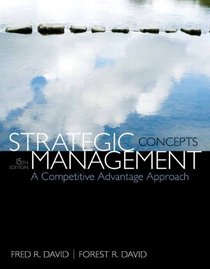 Strategic Management: A Competitive Advantage Approach, Concepts (15th Edition)