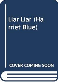 Liar Liar (Harriet Blue)