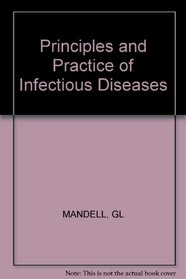 Principles and Practice of Infectious Diseases (A Wiley medical publication)