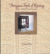 Portuguese Style of Knitting History, Traditions and Techniques