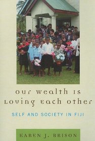 Our Wealth Is Loving Each Other: Self and Society in Fiji