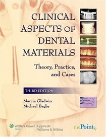 Clinical Aspects of Dental Materials: Theory, Practice, and Cases (Clinical Aspects of Dental Materials)