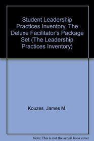Student Leadership Practices Inventory, The Deluxe Facilitator's Package Set (The Leadership Practices Inventory)