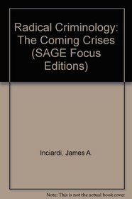 Radical Criminology: The Coming Crises (SAGE Focus Editions)
