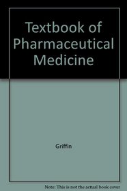 Textbook of Pharmaceutical Medicine