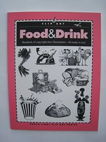 Food & Drink: Hundreds of Copyright-Free Illustrations : All Ready to Use! (North Light Clip Art)