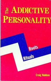 Addictive Personality: Roots, Rituals and Recovery (#5149a)