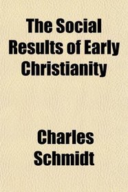 The Social Results of Early Christianity