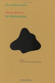 Bruno Munari: Air Made Visible: A Visual Reader on Bruno Munari