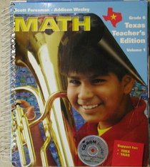 Scott Foresman - Addison Wesley Math Grade 6 Texas Edition. Teacher's Edition Vol 1.