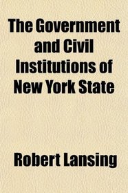 The Government and Civil Institutions of New York State