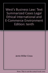 West's Business Law: Alternate Edition: Text Summarized Cases Legal, Ethical, International, and E-Commerce Environment
