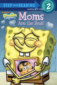 Moms Are the Best! (SpongeBob SquarePants) (Step into Reading)