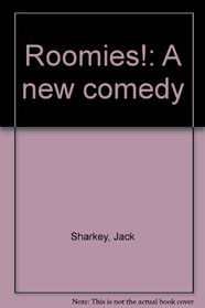 Roomies!: A new comedy
