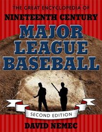 The Great Encyclopedia of Nineteenth-Century Major League Baseball