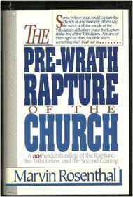 THE PRE-WRATH RAPTURE OF THE CHURCH