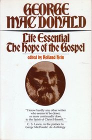 Life Essential: The Hope of the Gospel (Wheaton Literary Ser.)