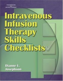 Intravenous Infusion Therapy Skills Checklists