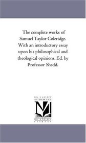 The complete works of Samuel Taylor Coleridge, Vol. 4