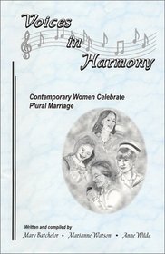 Voices in Harmony: Contemporary Women Celebrate Plural Marriage