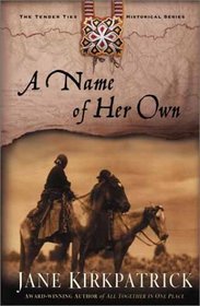 A Name of Her Own (Tender Ties Historical Series, 1)