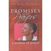 Promises and Prayers A Woman of Prayer: 365 Daily Devotions
