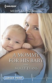 A Mommy for His Baby (Harlequin Medical, No 866) (Larger Print)
