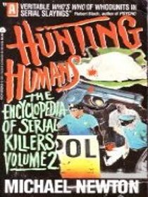 Hunting Humans: The Encyclopedia of Serial Killers (Volume 2)