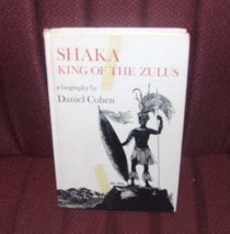 Shaka, King of the Zulus: A Biography.