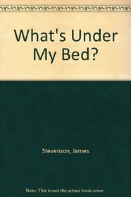 What's Under My Bed?