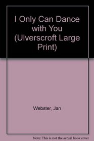 I Only Can Dance With You (Ulverscroft Large Print Series)