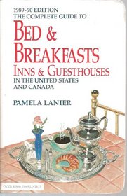 Complete Guide to Bed and Breakfast, Inns and Guesthouses in the United Stated and Canada, Rev. : Revised Edition (Complete Guide to Bed & Breakfasts, Inns & Guesthouses)