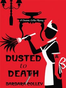 Dusted to Death (Charlotte LaRue, Bk 8) (Large Print)